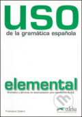 Kniha: Uso de la gramática espaňola elemental (Francisca Castro). Fraus, 2010 Kniha: Uso de la gramática espaňola elemental (Francisca Castro). Fraus, 2010