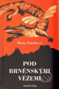 Kniha: Pod brněnskými věžemi (Marta Šrámková). Doplněk, 2012 Kniha: Pod brněnskými věžemi (Marta Šrámková). Doplněk, 2012