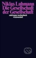 Kniha: Die Gesellschaft der Gesellschaft (Niklas Luhmann). Suhrkamp, 2009 Kniha: Die Gesellschaft der Gesellschaft (Niklas Luhmann). Suhrkamp, 2009