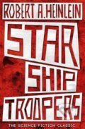 Kniha: Starship Troopers (A. Robert Heinlein). Hodder and Stoughton, 2015 Kniha: Starship Troopers (A. Robert Heinlein). Hodder and Stoughton, 2015