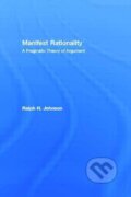 Kniha: Manifest Rationality (Ralph H. Johnson). Routledge, 2000 Kniha: Manifest Rationality (Ralph H. Johnson). Routledge, 2000