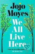 Kniha: We All Live Here (Jojo Moyesová). Penguin Books, 2025 Kniha: We All Live Here (Jojo Moyesová). Penguin Books, 2025