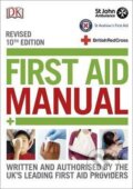 Kniha: First Aid Manual (Dorling Kindersley). Dorling Kindersley, 2016 Kniha: First Aid Manual (Dorling Kindersley). Dorling Kindersley, 2016