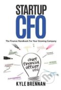 Kniha: Startup CFO (Kyle Brennan). Independently Published, 2018 Kniha: Startup CFO (Kyle Brennan). Independently Published, 2018