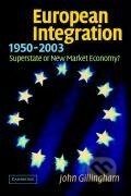 Kniha: European Integration, 1950-2003 (John Gillingham). Cambridge University Press, 2016 Kniha: European Integration, 1950-2003 (John Gillingham). Cambridge University Press, 2016