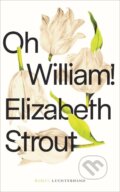 Kniha: Oh, William! (Elizabeth Strout). , 2021 Kniha: Oh, William! (Elizabeth Strout). , 2021