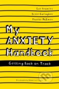 Kniha: My Anxiety Handbook (Bridie Gallagher, Sue Knowles a Phoebe McEwen). Jessica Kingsley, 2018 Kniha: My Anxiety Handbook (Bridie Gallagher, Sue Knowles a Phoebe McEwen). Jessica Kingsley, 2018