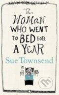 Kniha: The Woman who went to bed for a year (Sue Townsendová). Kniha: The Woman who went to bed for a year (Sue Townsendová).