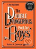 Kniha: The Double Dangerous Book for Boys (Conn Iggulden). HarperCollins Publishers, 2019 Kniha: The Double Dangerous Book for Boys (Conn Iggulden). HarperCollins Publishers, 2019