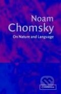 Kniha: On Nature and Language (Noam Chomsky). Cambridge University Press, 2012 Kniha: On Nature and Language (Noam Chomsky). Cambridge University Press, 2012