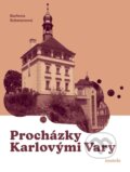 Kniha: Procházky Karlovými Vary (Barbora Schwarzová). nastole, 2025 Kniha: Procházky Karlovými Vary (Barbora Schwarzová). nastole, 2025