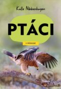 Kniha: Ptáci (Kalle Nibbenhagen). Universum, 2025 Kniha: Ptáci (Kalle Nibbenhagen). Universum, 2025