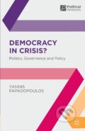 Kniha: Democracy in Crisis? (Yannis Papadopoulos). Red Globe Press, 2017 Kniha: Democracy in Crisis? (Yannis Papadopoulos). Red Globe Press, 2017