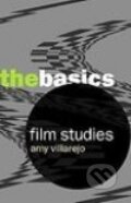 Kniha: Film Studies: The Basics (Amy Villarejo). Routledge, 2007 Kniha: Film Studies: The Basics (Amy Villarejo). Routledge, 2007