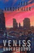 Kniha: Veniss underground (Jeff VanderMeer). Laser books, 2006 Kniha: Veniss underground (Jeff VanderMeer). Laser books, 2006