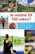 Kniha: Je možné žiť 150 rokov? (Michail Tombak). Beskydy, 2018 Kniha: Je možné žiť 150 rokov? (Michail Tombak). Beskydy, 2018