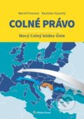 Kniha: Colné právo (Maroš Prosman a Rastislav Vysocký). Wolters Kluwer, 2018 Kniha: Colné právo (Maroš Prosman a Rastislav Vysocký). Wolters Kluwer, 2018