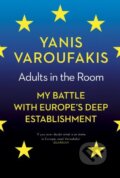 Kniha: Adults in The Room (Yanis Varoufakis). Bodley Head, 2017 Kniha: Adults in The Room (Yanis Varoufakis). Bodley Head, 2017