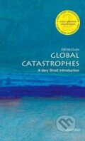 Kniha: Global Catastrophes (Bill McGuire). Oxford University Press, 2014 Kniha: Global Catastrophes (Bill McGuire). Oxford University Press, 2014