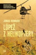 Kniha: Lúpež z helikoptéry (Jonas Bonnier). Plus, 2018 Kniha: Lúpež z helikoptéry (Jonas Bonnier). Plus, 2018