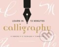 Kniha: Learn in 15 Minutes: Calligraphy (William Paterson). Rotovision, 2018 Kniha: Learn in 15 Minutes: Calligraphy (William Paterson). Rotovision, 2018