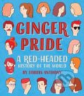 Kniha: Ginger Pride (Tobias Anthony). Smith Street Books, 2018 Kniha: Ginger Pride (Tobias Anthony). Smith Street Books, 2018