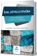 Kniha: Žiak, učiteľ a výučba (Dušan Kostrub, Renáta Tóthová a Štefánia Ferková), 2017 Kniha: Žiak, učiteľ a výučba (Dušan Kostrub, Renáta Tóthová a Štefánia Ferková), 2017