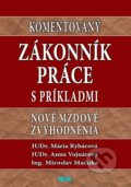 Kniha: Komentovaný Zákonník práce s príkladmi (Anna Vojnárová, Mária Rybárová a Miroslav Mačuha). Epos, 2018 Kniha: Komentovaný Zákonník práce s príkladmi (Anna Vojnárová, Mária Rybárová a Miroslav Mačuha). Epos, 2018