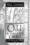 Kniha: Odd a mraziví obři (Neil Gaiman). Albatros CZ, 2018 Kniha: Odd a mraziví obři (Neil Gaiman). Albatros CZ, 2018
