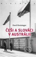 Kniha: Češi a Slováci v Austrálii (Pavel Kreisinger). Academia, 2018 Kniha: Češi a Slováci v Austrálii (Pavel Kreisinger). Academia, 2018