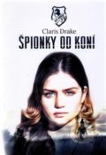 Kniha: Špionky od koní (Claris Drake). Preston Hitech, 2018 Kniha: Špionky od koní (Claris Drake). Preston Hitech, 2018