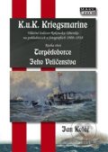 K.u.K. Kriegsmarine - kniha třetí - Jan Kolář, Mare-Czech, 2018