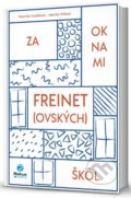 Kniha: Za oknami freinet(ovských) škôl (Monika Miňová a Veronika Hudáková). Rokus Kniha: Za oknami freinet(ovských) škôl (Monika Miňová a Veronika Hudáková). Rokus