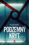 Kniha: Podzemný kryt (Oliver Harris). XYZ, 2018 Kniha: Podzemný kryt (Oliver Harris). XYZ, 2018
