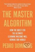 Kniha: The Master Algorithm (Pedro Domingos). Basic Books, 2018 Kniha: The Master Algorithm (Pedro Domingos). Basic Books, 2018