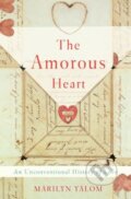 Kniha: The Amorous Heart (Marilyn Yalom). Basic Books, 2018 Kniha: The Amorous Heart (Marilyn Yalom). Basic Books, 2018