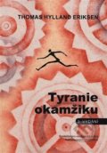 Kniha: Tyranie okamžiku (Thomas Hylland Eriksen). Doplněk, 2018 Kniha: Tyranie okamžiku (Thomas Hylland Eriksen). Doplněk, 2018