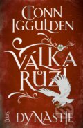 Kniha: Válka růží: Dynastie (Conn Iggulden). Plus, 2019 Kniha: Válka růží: Dynastie (Conn Iggulden). Plus, 2019