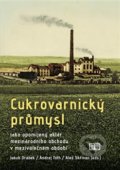 Kniha: Cukrovarnický průmysl (Jakub Drábek). Tomáš Halama, 2018 Kniha: Cukrovarnický průmysl (Jakub Drábek). Tomáš Halama, 2018