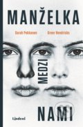 Kniha: Manželka medzi nami (Greer Hendricks a Sarah Pekkanen), 2018 Kniha: Manželka medzi nami (Greer Hendricks a Sarah Pekkanen), 2018
