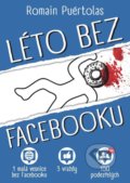Kniha: Léto bez Facebooku (Romain Puértolas). XYZ, 2018 Kniha: Léto bez Facebooku (Romain Puértolas). XYZ, 2018