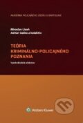Teória kriminálno-policajného poznania - Miroslav Lison, Adrián Vaško, Wolters Kluwer, 2018