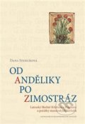 Kniha: Od anděliky po zimostráz (Dana Stehlíková). Centrum pro studium demokracie a kultury, 2018 Kniha: Od anděliky po zimostráz (Dana Stehlíková). Centrum pro studium demokracie a kultury, 2018