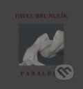 Kniha: Paralely (Pavel Brunclík). Pistorius & Olšanská, 2018 Kniha: Paralely (Pavel Brunclík). Pistorius & Olšanská, 2018
