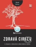 Kniha: Zdravá cirkev (Mark Dever). Porta Libri, 2018 Kniha: Zdravá cirkev (Mark Dever). Porta Libri, 2018