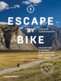 Kniha: Escape by Bike (Joshua Cunningham). Thames & Hudson, 2018 Kniha: Escape by Bike (Joshua Cunningham). Thames & Hudson, 2018