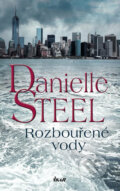 Kniha: Rozbouřené vody (Danielle Steel). Ikar CZ, 2018 Kniha: Rozbouřené vody (Danielle Steel). Ikar CZ, 2018