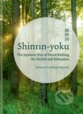 Kniha: Shinrin-yoku (Yoshifumi Miyazaki). Octopus Publishing Group, 2017 Kniha: Shinrin-yoku (Yoshifumi Miyazaki). Octopus Publishing Group, 2017