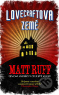 Kniha: Lovecraftova země (Matt Ruff), 2018 Kniha: Lovecraftova země (Matt Ruff), 2018