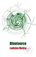 Kniha: Divotvorce (Ladislav Muška). Miloš Drábek, 2018 Kniha: Divotvorce (Ladislav Muška). Miloš Drábek, 2018
